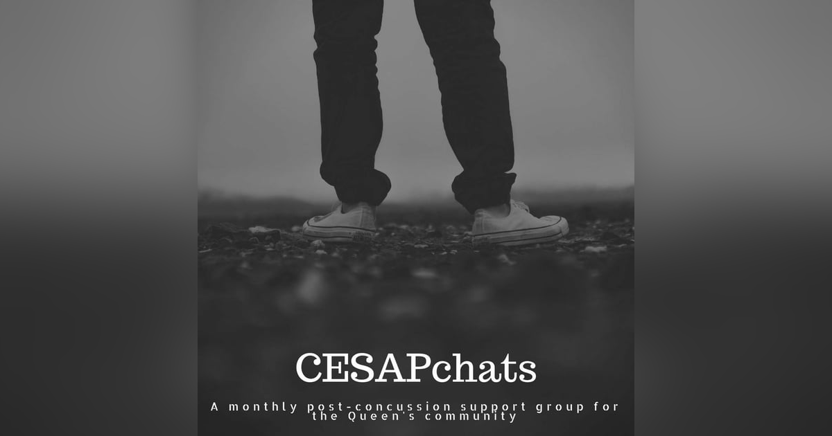 Episode 37 - Concussion support groups (Lauren & Jesse, Queen's University, CESAPchats) Episode 37 - Concussion support groups (Lauren & Jesse, Queen's University, CESAPchats)