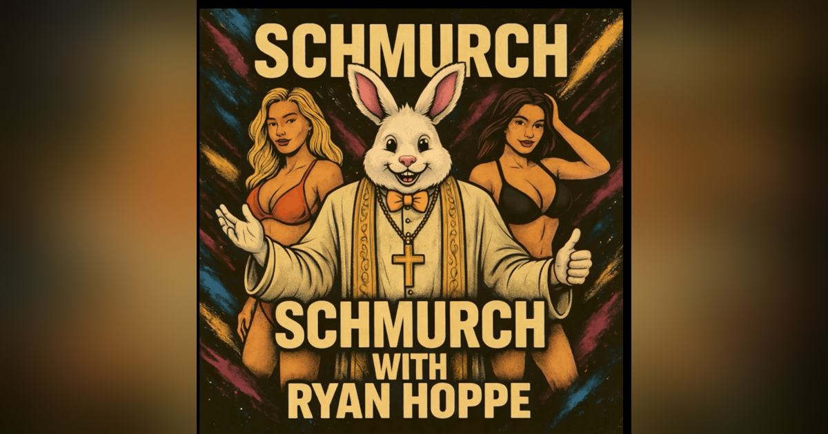 Schmurch With Ryan Hoppe (Hoppe Hour With Ryan Hoppe: 4.5.26) Schmurch With Ryan Hoppe (Hoppe Hour With Ryan Hoppe: 4.5.26)