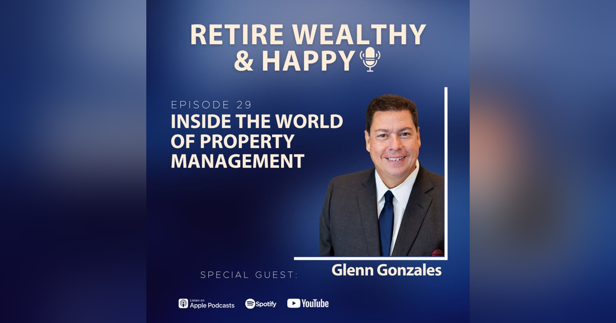 Ep29: Inside the World of Property Management with Glenn Gonzales Ep29: Inside the World of Property Management with Glenn Gonzales