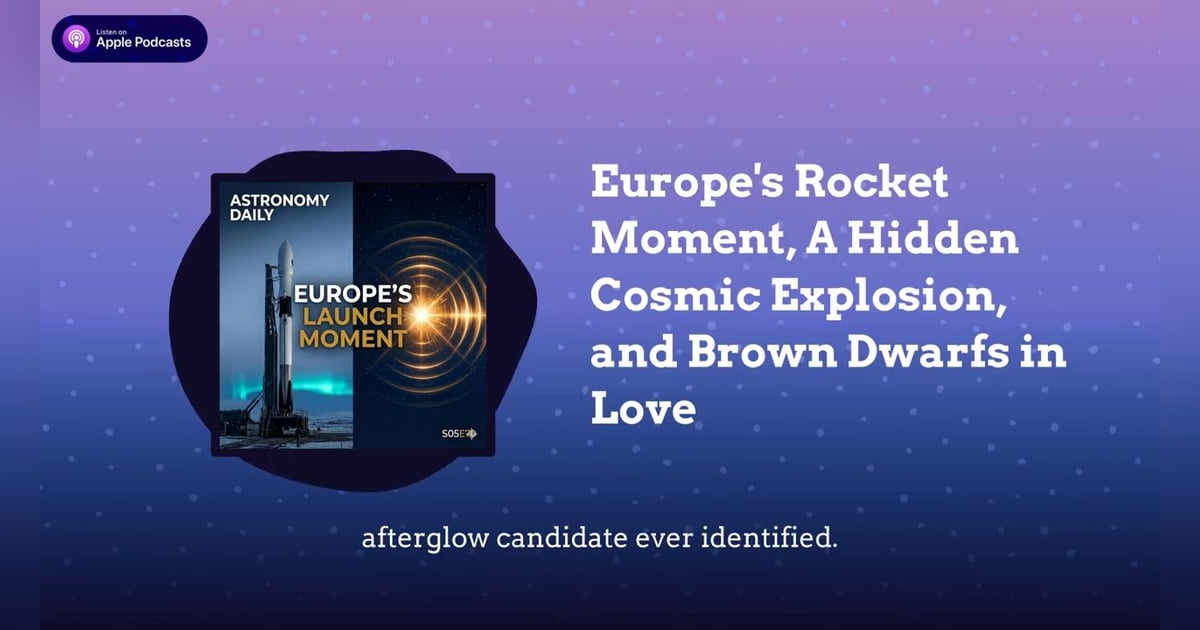 Europe’s Rocket Moment, A Hidden Cosmic Explosion, and Brown Dwarfs in Love Europe’s Rocket Moment, A Hidden Cosmic Explosion, and Brown Dwarfs in Love