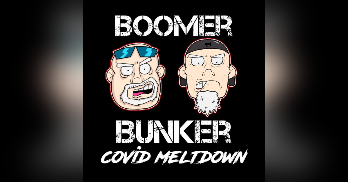 Covid Meltdown| Episode 017 Covid Meltdown| Episode 017