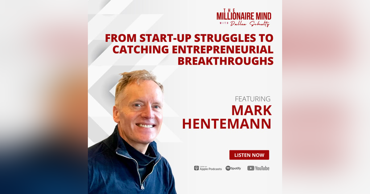 EP91: From Start-Up Struggles to Catching Entrepreneurial Breakthroughs with Mark Hentemann EP91: From Start-Up Struggles to Catching Entrepreneurial Breakthroughs with Mark Hentemann