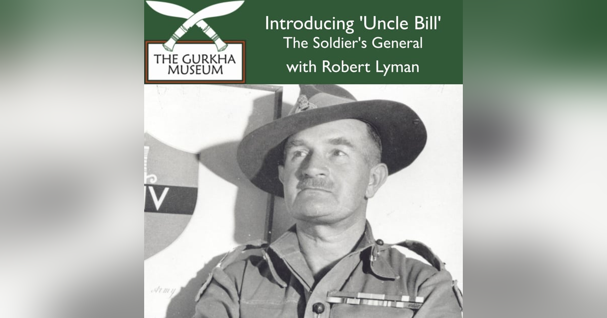 Introducing 'Uncle Bill' - The Soldier's General | Robert Lyman Introducing 'Uncle Bill' - The Soldier's General | Robert Lyman