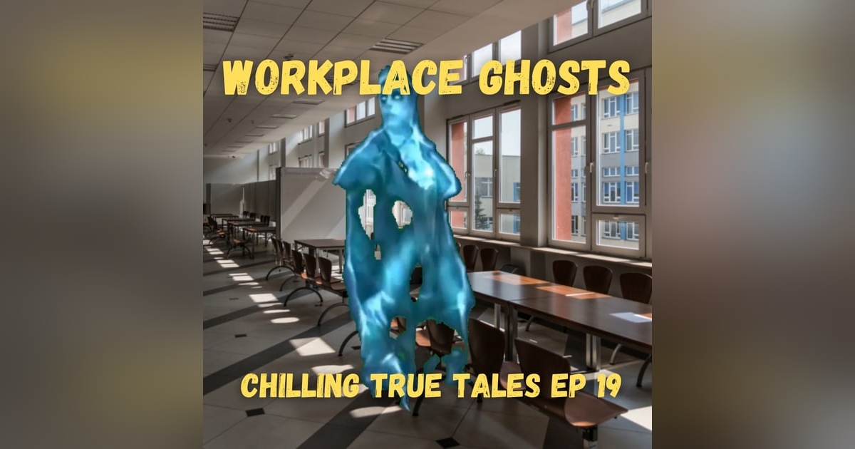 Chilling True Tales - Ep 19 - Ghost Stories About People That Never Left Work Chilling True Tales - Ep 19 - Ghost Stories About People That Never Left Work