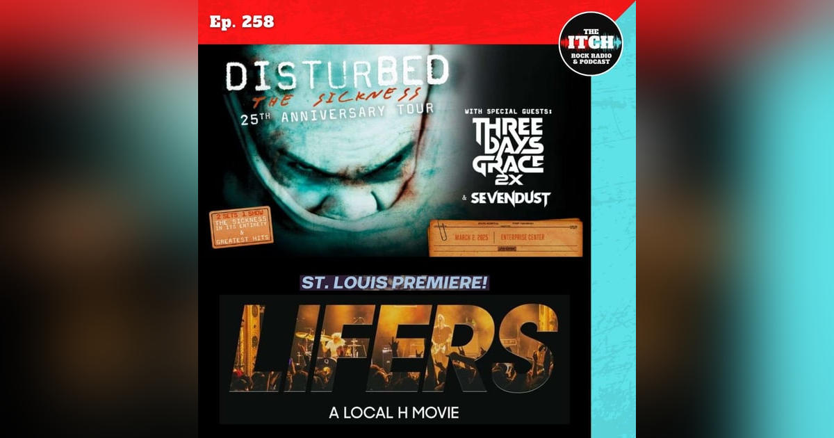 E258 The Itch On Tour: Disturbed, Three Days Grace, and Sevendust + Local H (again, sort of!) E258 The Itch On Tour: Disturbed, Three Days Grace, and Sevendust + Local H (again, sort of!)