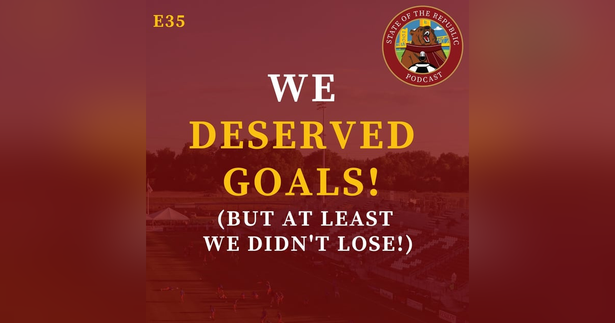 S1E35 - WE DESERVED GOALS! (But at least we didn't lose!) S1E35 - WE DESERVED GOALS! (But at least we didn't lose!)