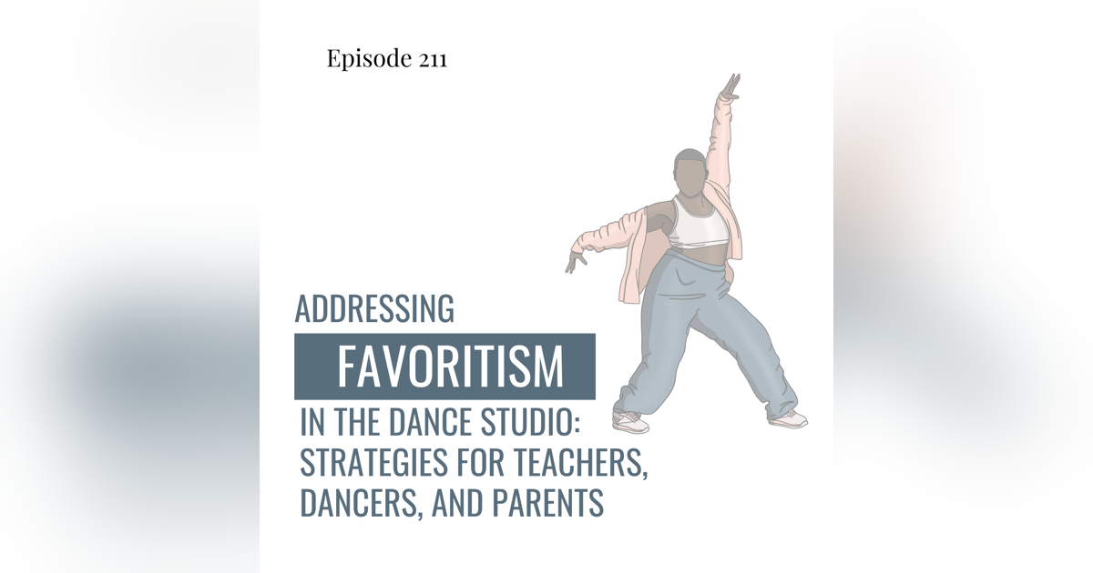 211. Addressing Favoritism in Dance Studios: Strategies for Teachers, Dancers, and Parents 211. Addressing Favoritism in Dance Studios: Strategies for Teachers, Dancers, and Parents