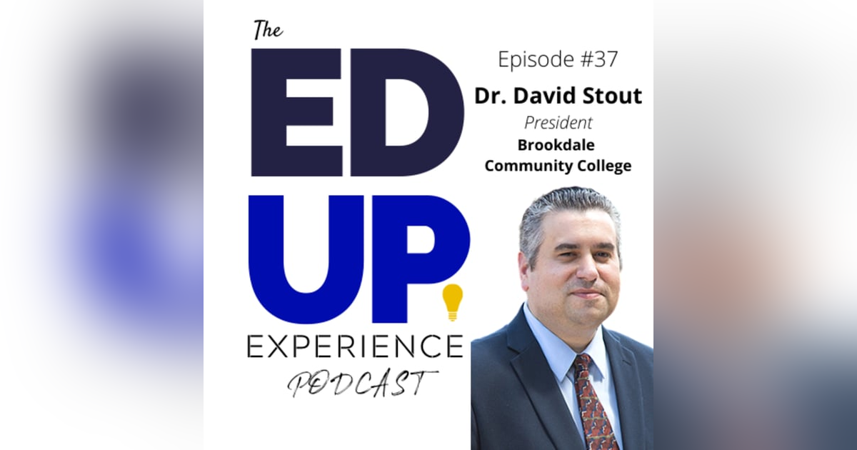 37: The Emerging Role of the Community College in Higher Education - with Dr. David Stout, President, Brookdale Community College 37: The Emerging Role of the Community College in Higher Education - with Dr. David Stout, President, Brookdale Community College