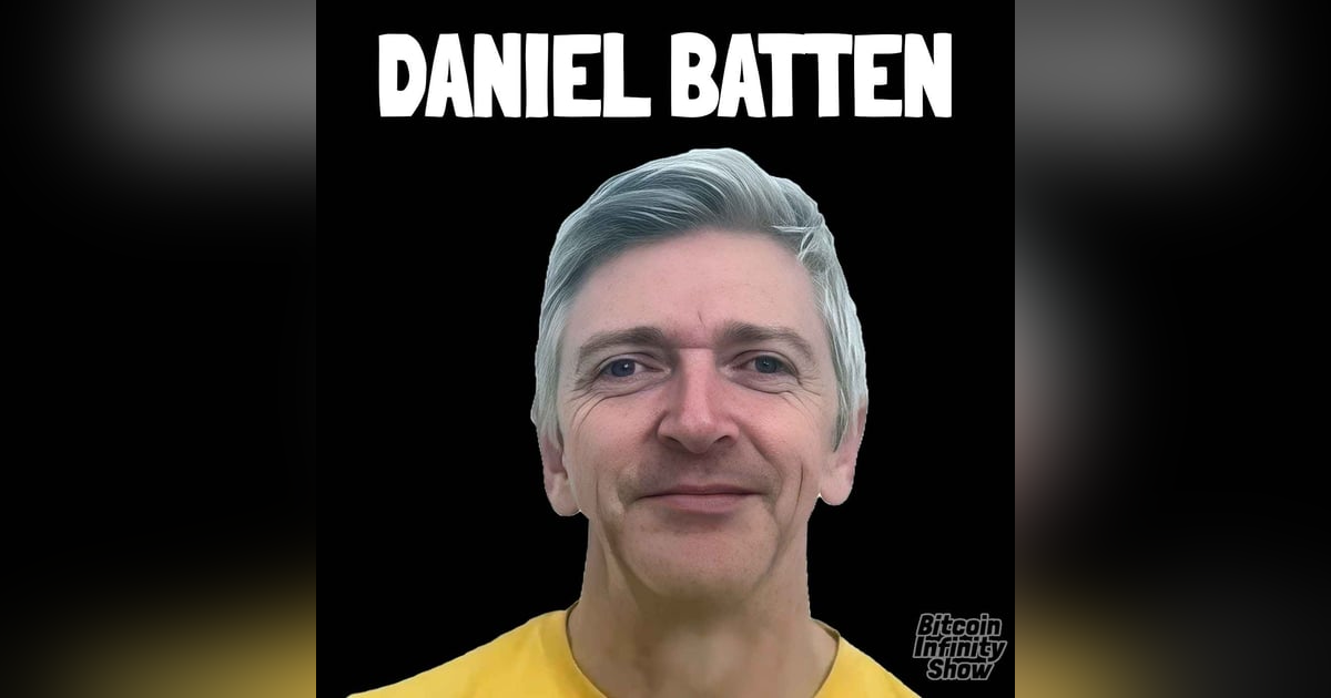 How to Orange Pill Anyone with Daniel Batten | Bitcoin Infinity Show #190 How to Orange Pill Anyone with Daniel Batten | Bitcoin Infinity Show #190