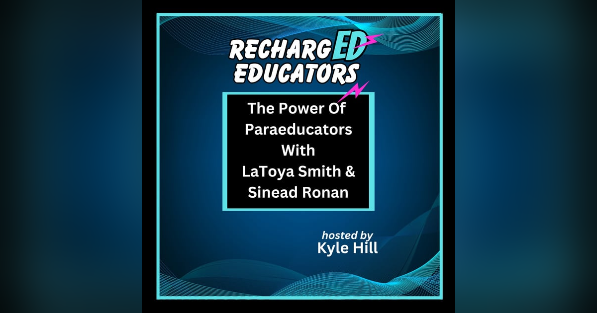 The Power Of Paraeducators With LaToya Smith and Sinead Ronan The Power Of Paraeducators With LaToya Smith and Sinead Ronan