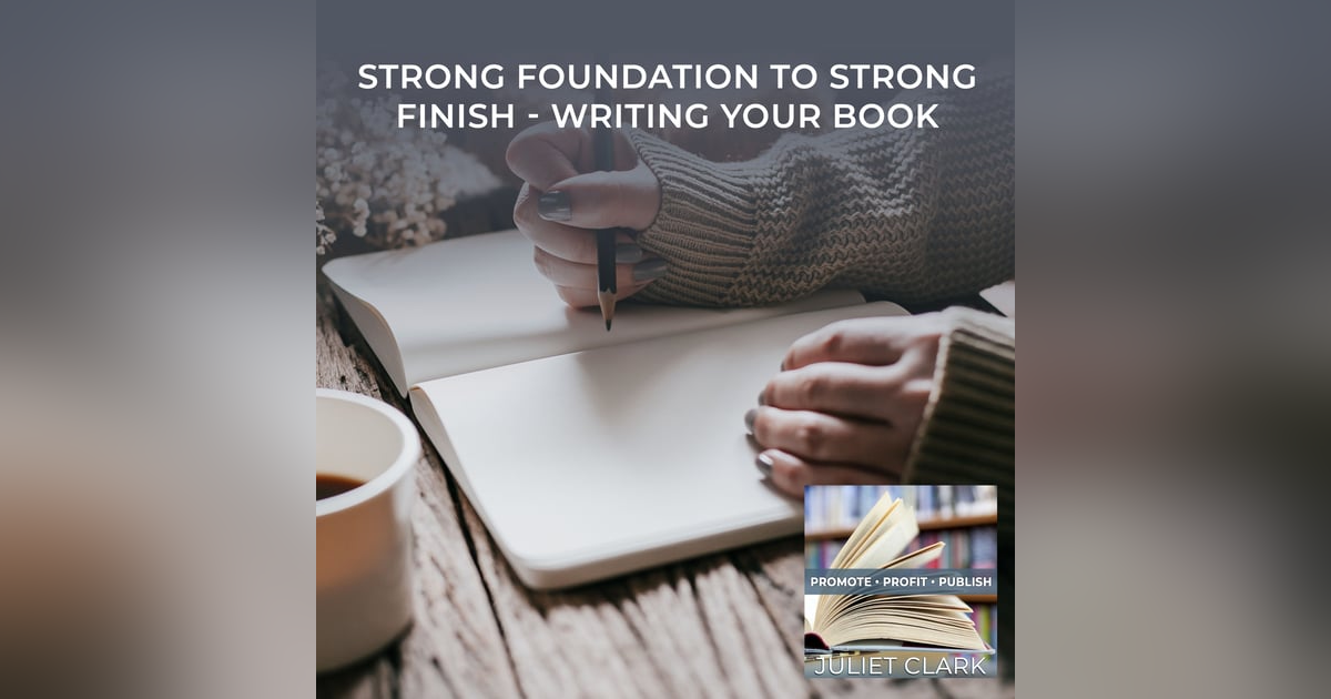 Strong Foundation To Strong Finish - Writing Your Book Strong Foundation To Strong Finish - Writing Your Book