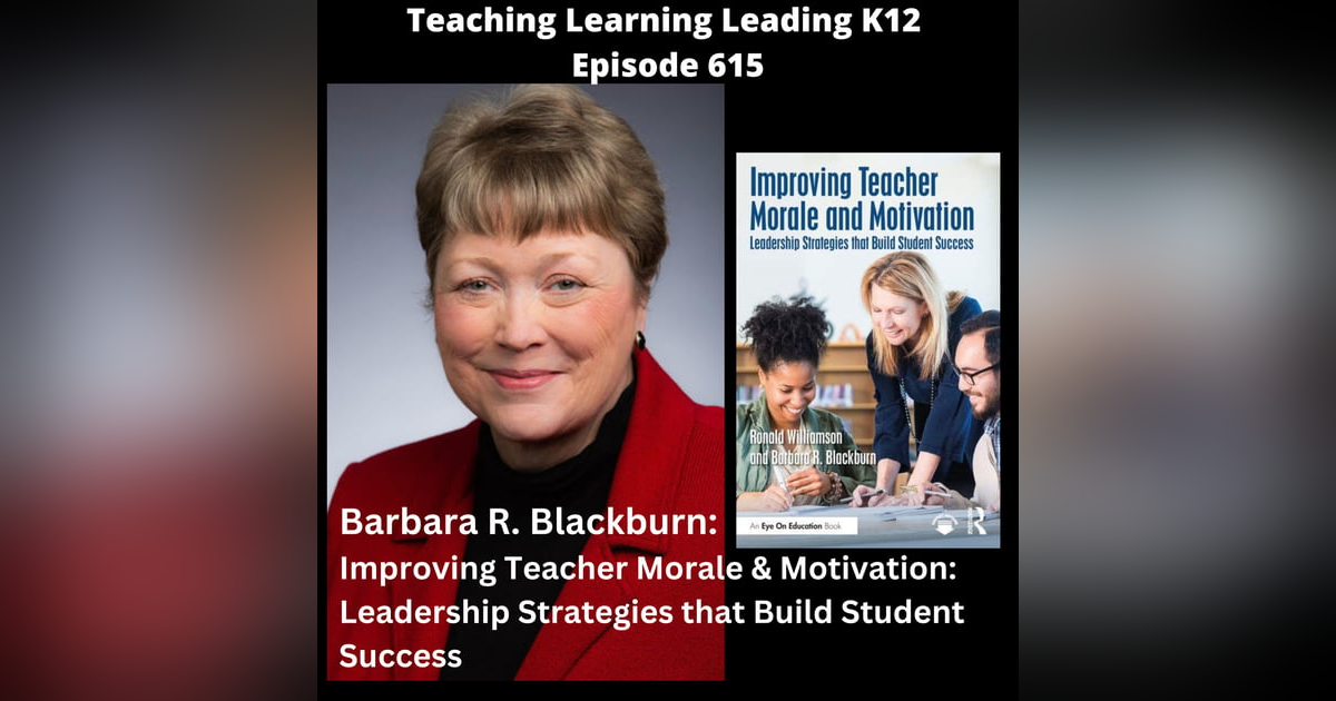 Barbara R. Blackburn - Improving Teacher Morale and Motivation: Leadership Strategies that Build Student Success - 615 Barbara R. Blackburn - Improving Teacher Morale and Motivation: Leadership Strategies that Build Student Success - 615