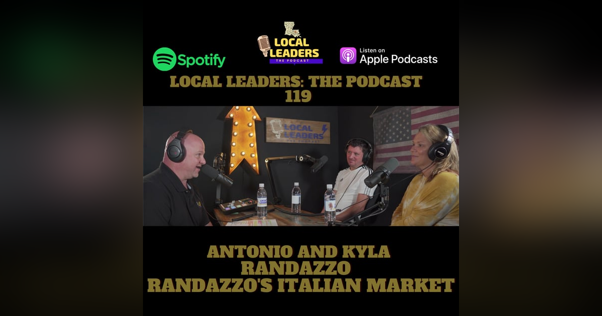 Randazzo's Italian Market Brings A Piece of Italy to Denham Springs Local Leaders The Podcast 119 Randazzo's Italian Market Brings A Piece of Italy to Denham Springs Local Leaders The Podcast 119