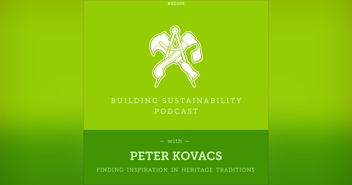 Finding inspiration in Heritage traditions - Peter Kovacs - BS099 Finding inspiration in Heritage traditions - Peter Kovacs - BS099