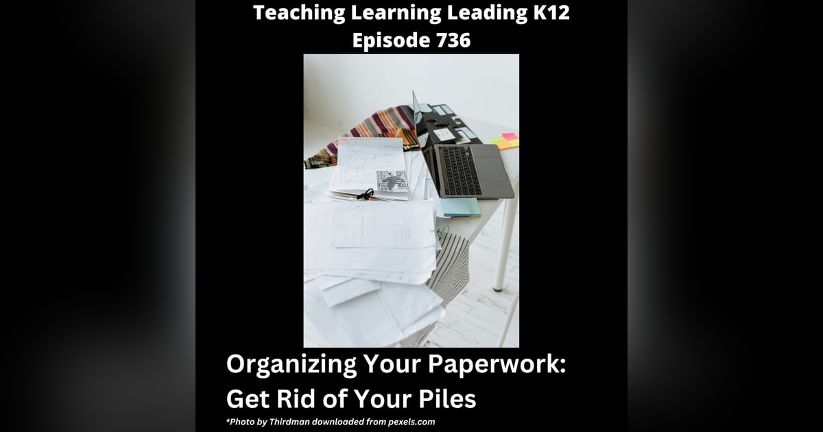 Organizing Your Paperwork: Get Rid of Your Piles - 736 Organizing Your Paperwork: Get Rid of Your Piles - 736