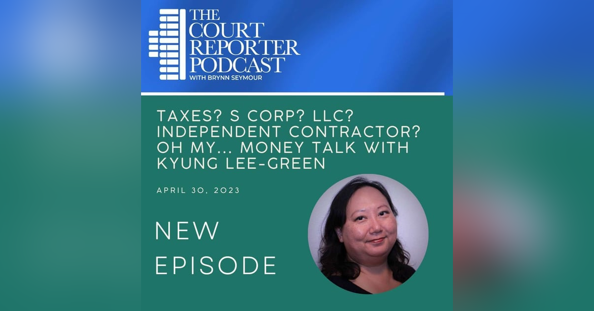 #19 - Taxes? S Corp? LLC? Independent Contractor? Oh my... Money Talks with Kyung Lee-Green #19 - Taxes? S Corp? LLC? Independent Contractor? Oh my... Money Talks with Kyung Lee-Green