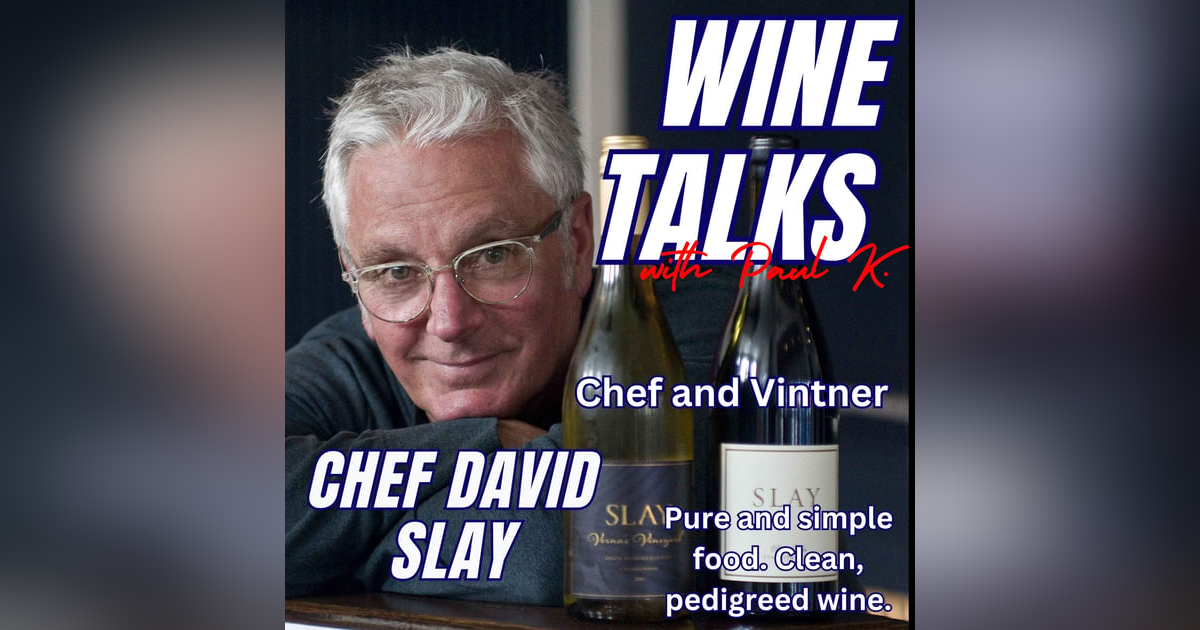 The Changing Tastes of Wine: Trends, Innovation, and Restaurant Realities with Chef David Slay The Changing Tastes of Wine: Trends, Innovation, and Restaurant Realities with Chef David Slay