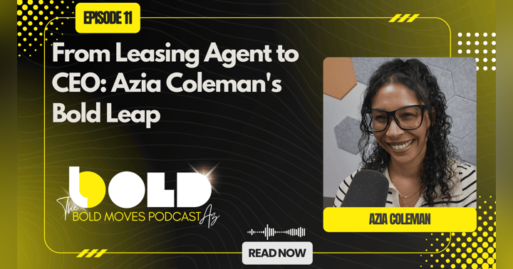 image for From Leasing Agent to CEO: Azia Coleman's Bold Leap