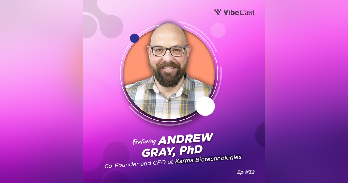 Ep. 32: Unleashing the Power of Immune Cells with Andrew Gray, PhD of Karma Biotech Ep. 32: Unleashing the Power of Immune Cells with Andrew Gray, PhD of Karma Biotech