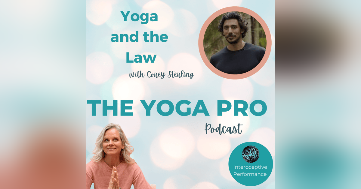 Yoga and the Law with Corey Sterling Yoga and the Law with Corey Sterling