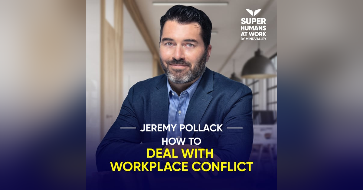 How To Deal With Workplace Conflict - Jeremy Pollack How To Deal With Workplace Conflict - Jeremy Pollack