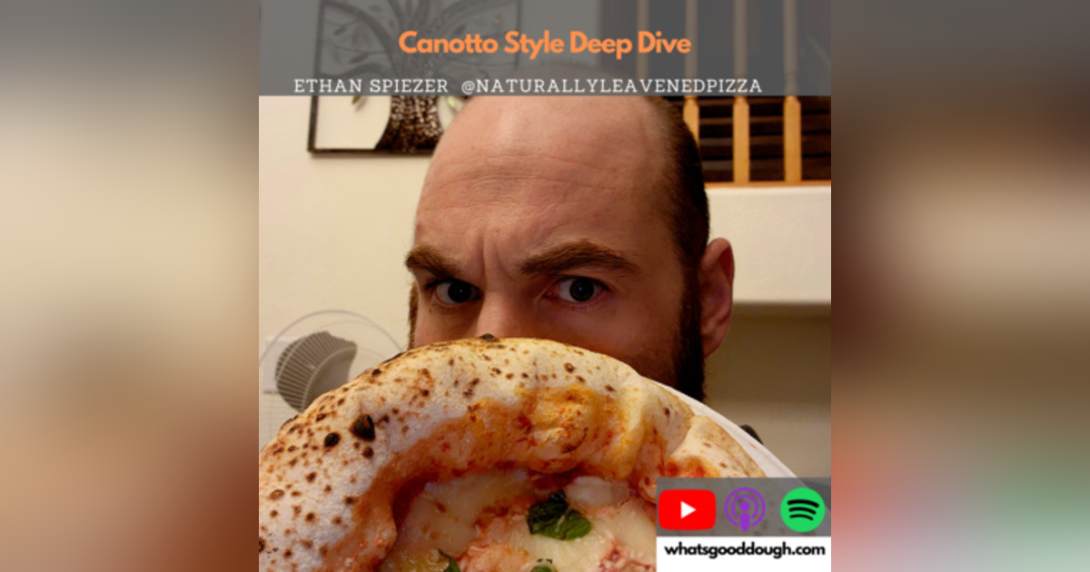 Canotto Style Deep Dive with Ethan Spiezer @NaturallyLeavenedPizza Canotto Style Deep Dive with Ethan Spiezer @NaturallyLeavenedPizza