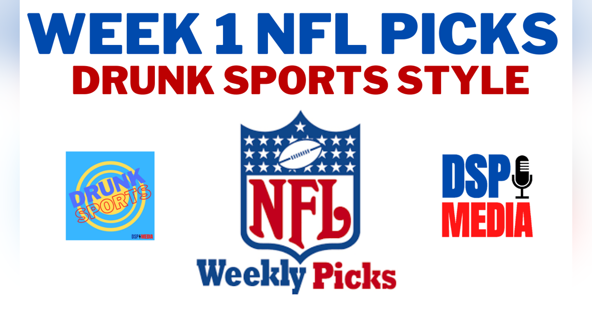 NFL Week 1 Picks: Drunk Sports Style NFL Week 1 Picks: Drunk Sports Style