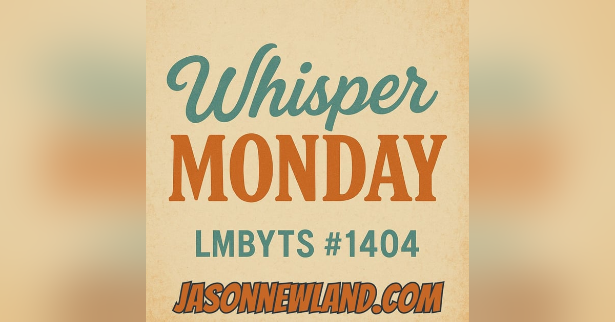 (music) (5 hours) Whisper Monday | LMBYTS #1404 | Jason Newland | 4th August 2025 (music) (5 hours) Whisper Monday | LMBYTS #1404 | Jason Newland | 4th August 2025