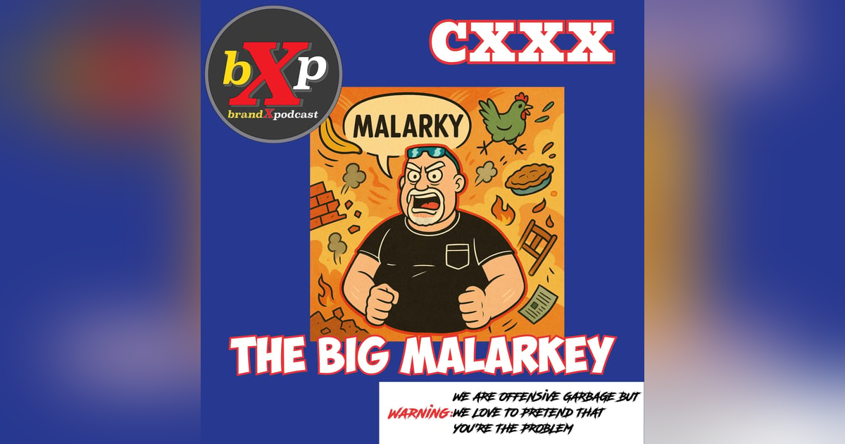 The Big Malarkey | Episode 130 The Big Malarkey | Episode 130
