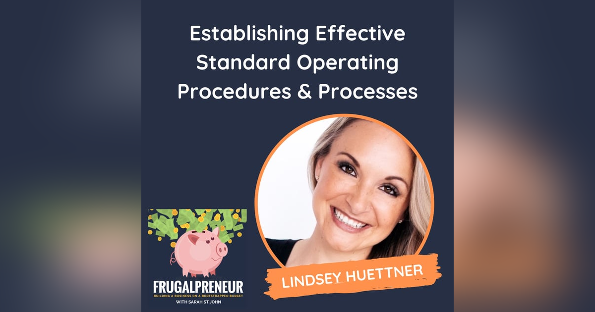 Establishing Effective Standard Operating Procedures & Processes (with Lindsey Huettner) Establishing Effective Standard Operating Procedures & Processes (with Lindsey Huettner)