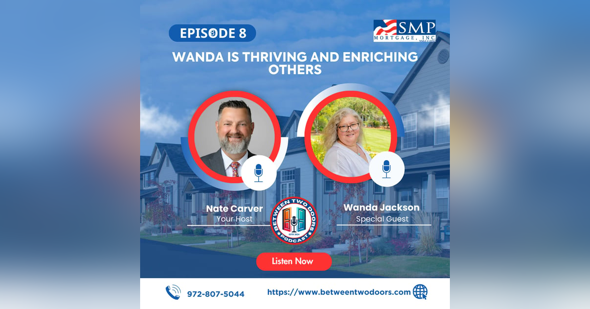 Episode 8: Wanda is Thriving and Enriching Others Episode 8: Wanda is Thriving and Enriching Others