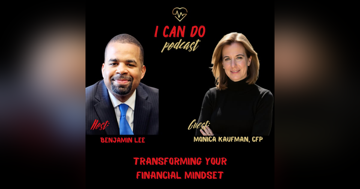 E342: Monica Kaufman CFP - Transforming Your Financial Mindset E342: Monica Kaufman CFP - Transforming Your Financial Mindset