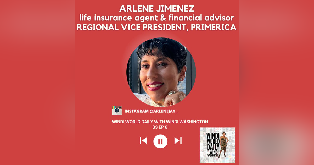 Arlene Jimenez, Regional Vice President, Primerica | S3 EP 6 Arlene Jimenez, Regional Vice President, Primerica | S3 EP 6