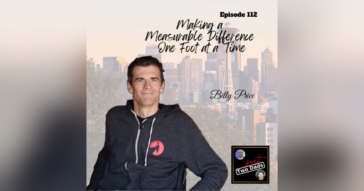 Episode 112: Billy Price - Making a Measurable Difference One Foot at a Time Episode 112: Billy Price - Making a Measurable Difference One Foot at a Time