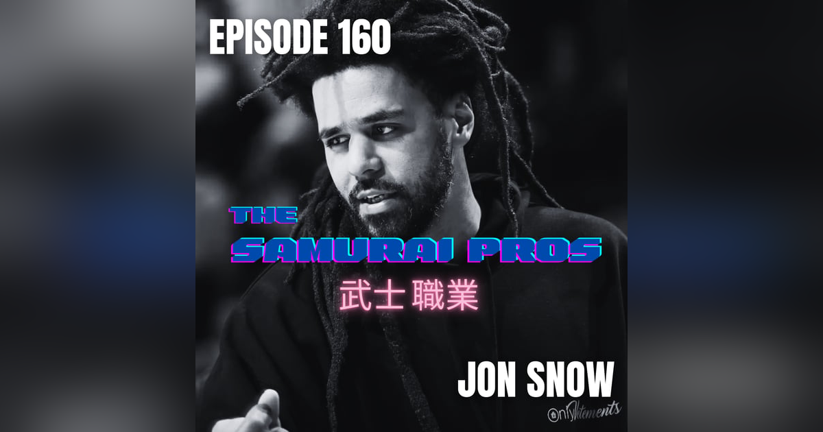Ep. 160 - Jon Snow Ep. 160 - Jon Snow
