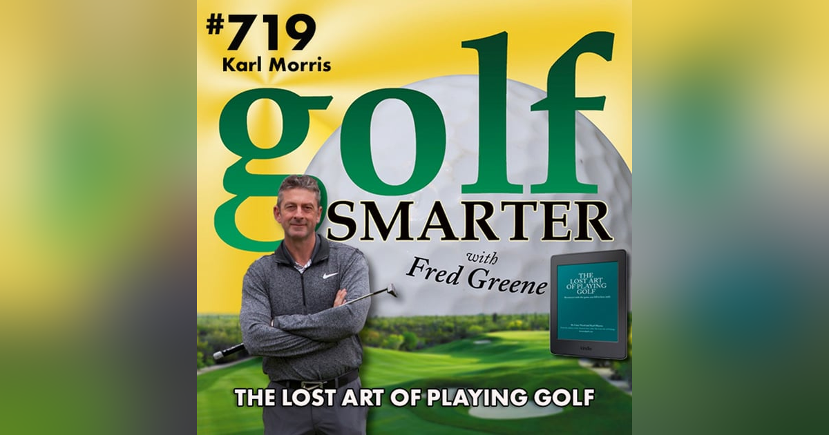 The Lost Art of Playing Golf featuring co-author Karl Morris The Lost Art of Playing Golf featuring co-author Karl Morris