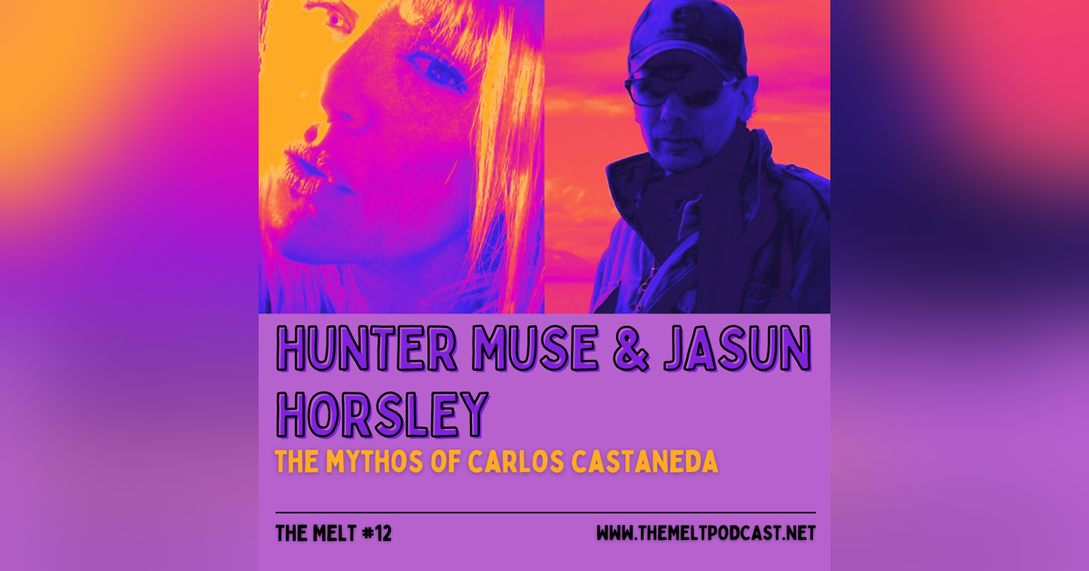 Hunter Muse & Jasun Horsley | The Mythos of Carlos Castaneda Hunter Muse & Jasun Horsley | The Mythos of Carlos Castaneda