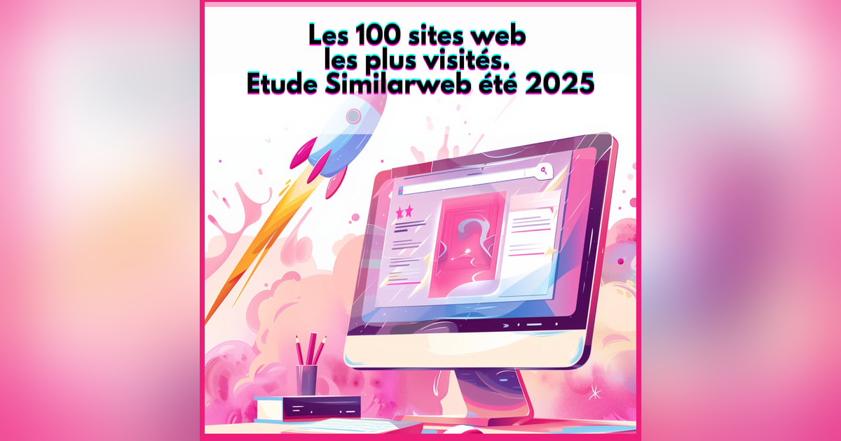 Les 100 sites web les plus visités Les 100 sites web les plus visités