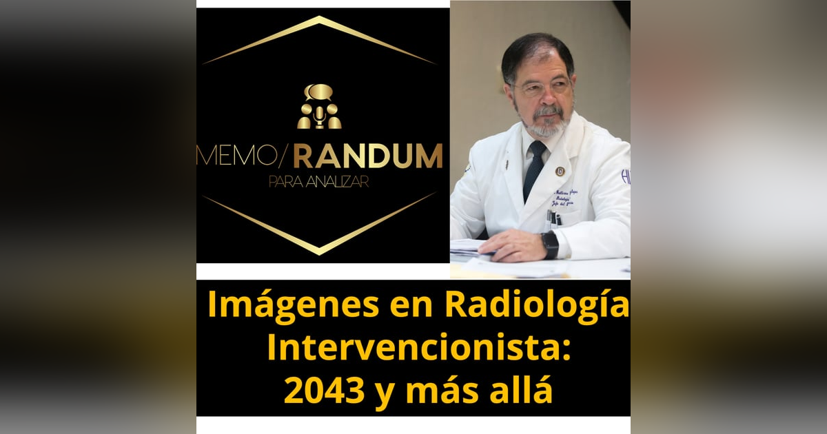 Imágenes en Radiología Intervencionista: 2043 y más allá. Imágenes en Radiología Intervencionista: 2043 y más allá.