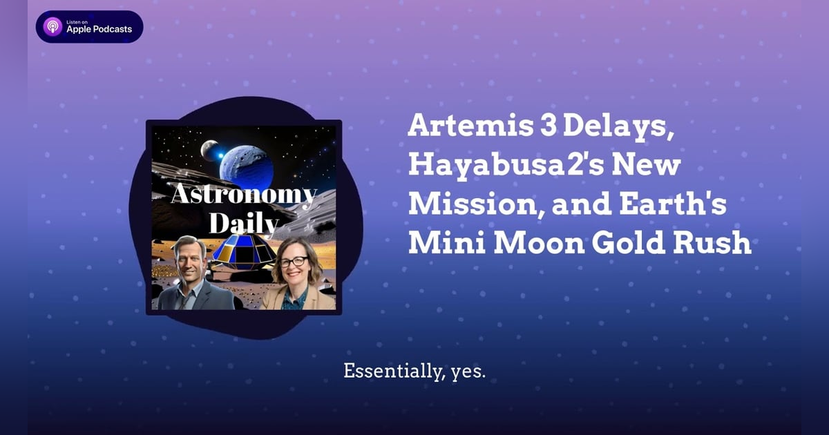 Artemis 3 Delays, Hayabusa2’s New Mission, and Earth’s Mini Moon Gold Rush Artemis 3 Delays, Hayabusa2’s New Mission, and Earth’s Mini Moon Gold Rush