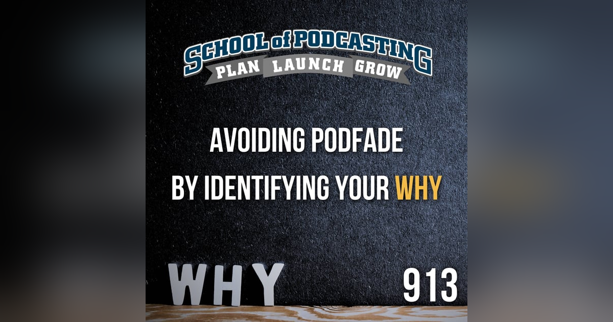 Behind the Mic: Avoiding Podfade By Identifying Your Why Behind the Mic: Avoiding Podfade By Identifying Your Why