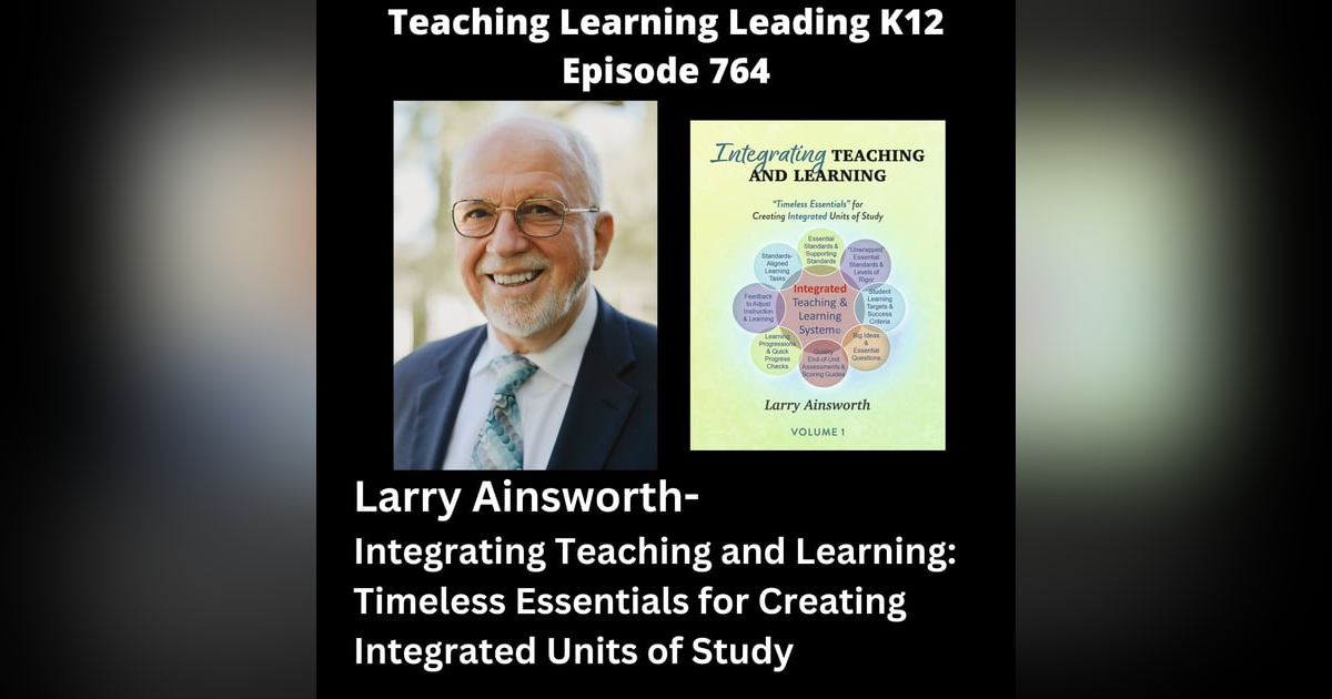 Larry Ainsworth - Integrating Teaching and Learning: Timeless Essentials for Creating Integrated Units of Study - 764 Larry Ainsworth - Integrating Teaching and Learning: Timeless Essentials for Creating Integrated Units of Study - 764