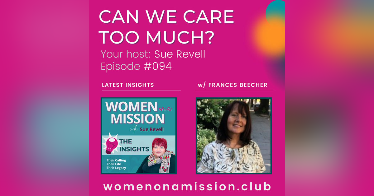 #094: Looking back on: Can We Care Too Much As Leaders? with Frances Beecher #094: Looking back on: Can We Care Too Much As Leaders? with Frances Beecher
