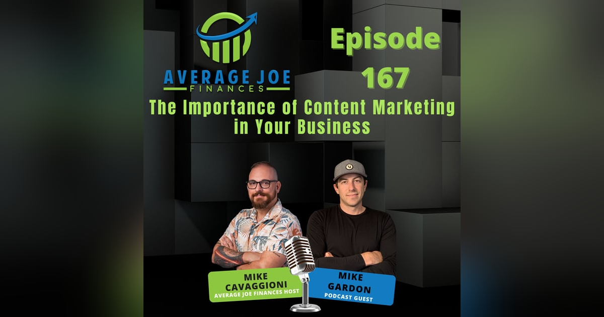 167. The Importance of Content Marketing in Your Business with Mike Gardon 167. The Importance of Content Marketing in Your Business with Mike Gardon