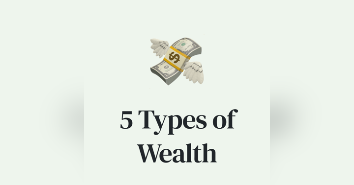 image for 💸 The 5 Types of Wealth: Redefining What It Means to Be Truly Rich
