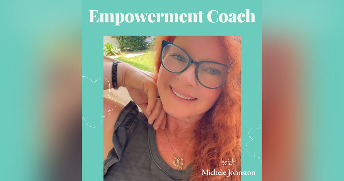 Empowerment Coach with Michele Johnston Empowerment Coach with Michele Johnston