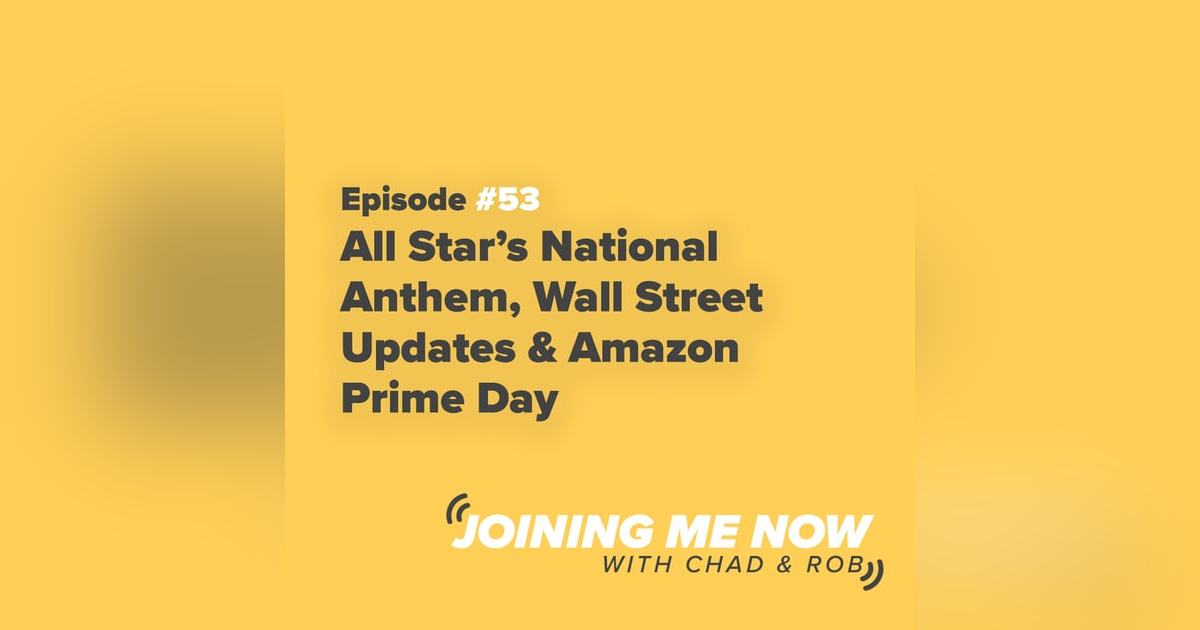 All Star's National Anthem, Wall Street Updates & Amazon Prime Day All Star's National Anthem, Wall Street Updates & Amazon Prime Day