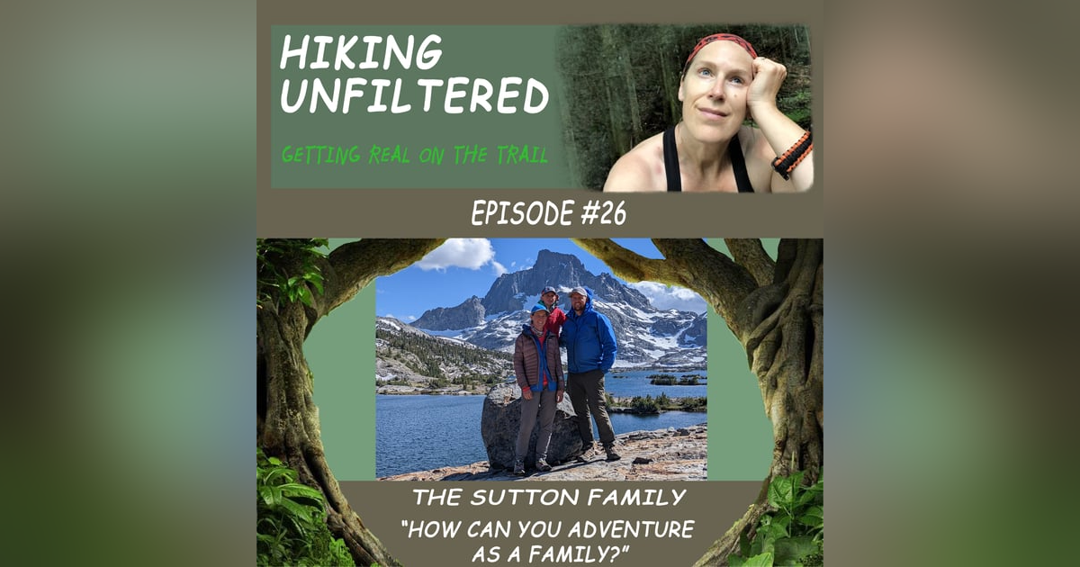 Episode #26 The Suttons - "How can you adventure as a family?" Episode #26 The Suttons - "How can you adventure as a family?"