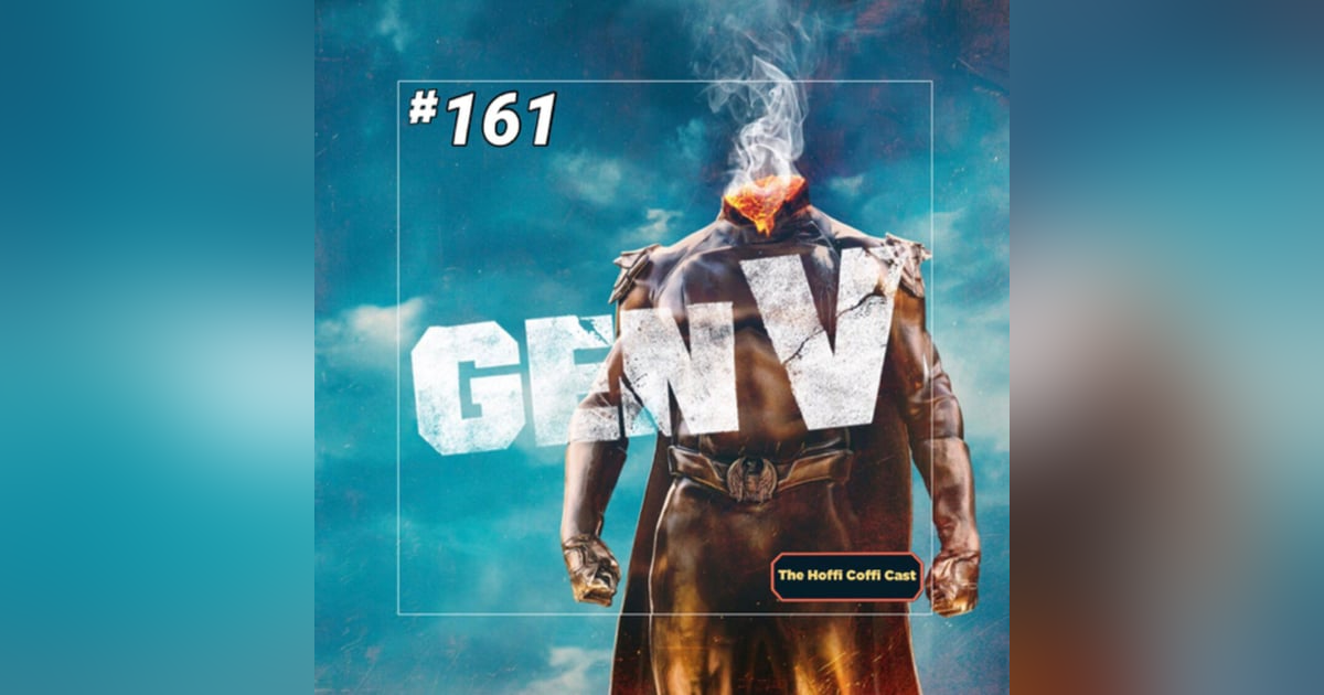 161 - Gen V Season 1 161 - Gen V Season 1