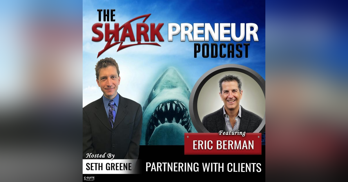 740: Partnering with Clients with Eric Berman 740: Partnering with Clients with Eric Berman